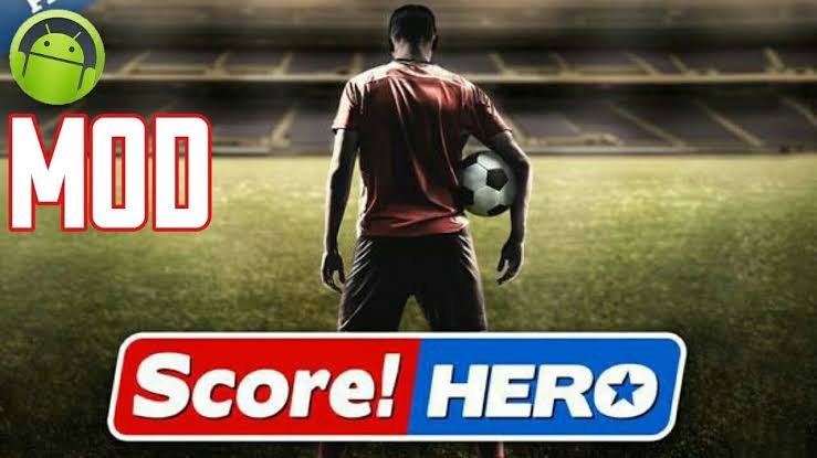 Score Hero Mod Apk for Android Download Free Latest Version